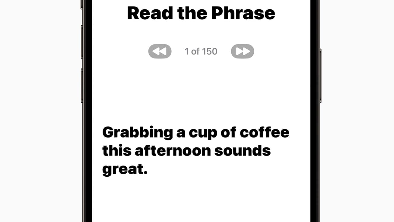 Pour que Personal Voice imite votre voix, il faudra prononcer un total de 150 phrases. Pour que Personal Voice imite votre voix, il faudra prononcer un total de 150 phrases.