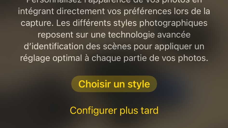Lors de la première utilisation, iOS vous propose de choisir votre style photographique Lors de la première utilisation, iOS vous propose de choisir votre style photographique